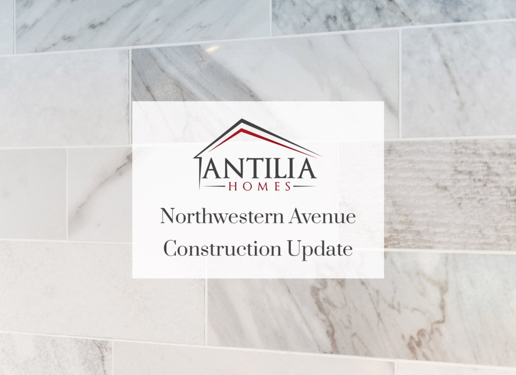 Northwestern Construction Update Antilia Homes